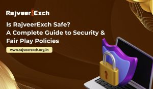 is-rajveerexch-safe-a-complete-guide-to-security-fair-play-policies