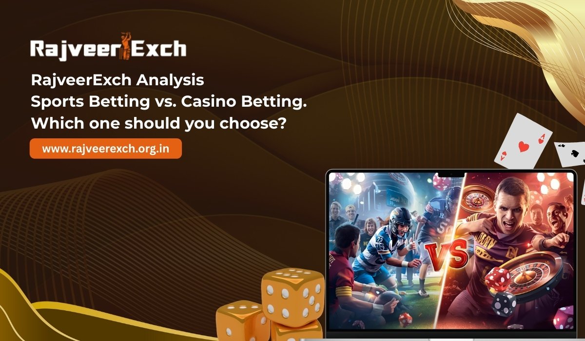 Read more about the article RajveerExch Analysis Sports Betting vs. Casino Betting. Which one should you choose