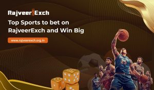 top-sports-to-bet-on-rajveerexch-and-win-big.