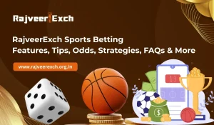 RajveerExch Sports Betting Features, Tips, Odds, Strategies, FAQs & More